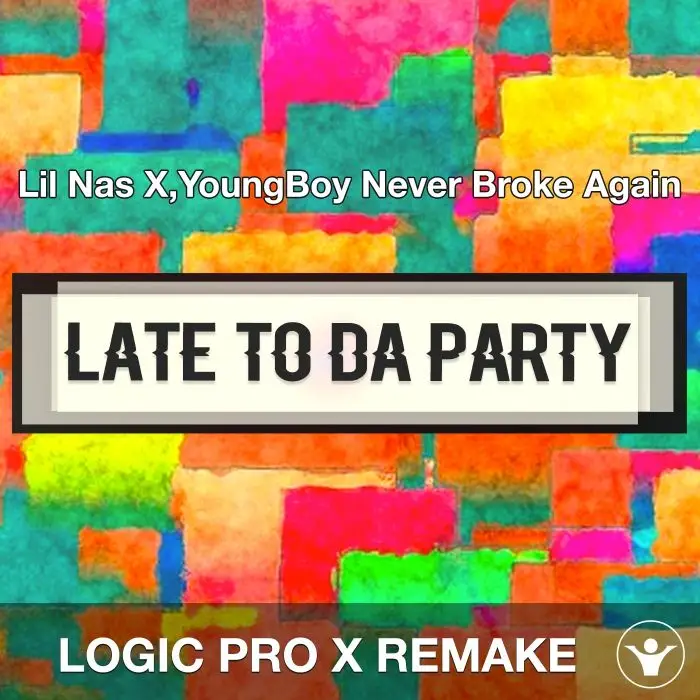 Late To Da Party (Lil Nas X,YoungBoy Never Broke Again) Logic X RemakeLogic Pro Templates