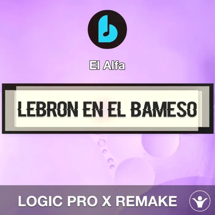 Lebron En El Bameso (Dirty) by El Alfa Logic Pro X RemakeLogic Pro Templates