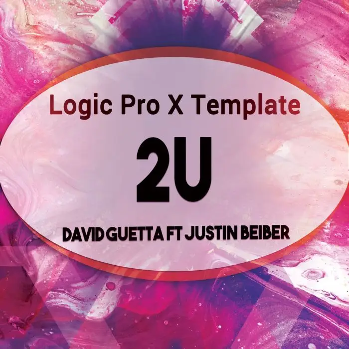 2U (David Guetta feat. Justin Bieber) - Logic X Remake Template Logic Pro Templates