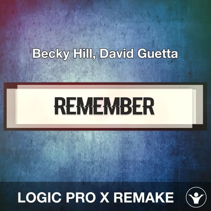 Remember (Becky Hill, David Guetta) Logic X Remake TemplateLogic Pro Templates