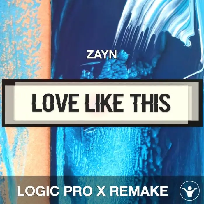 Love Like This - ZAYN Logic Pro X RemakeLogic Pro Templates