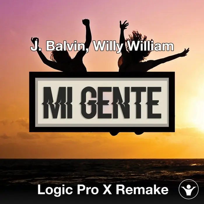 Mi Gente (J. Balvin, Willy William) - Logic Pro X Remake TemplateLogic Pro Templates