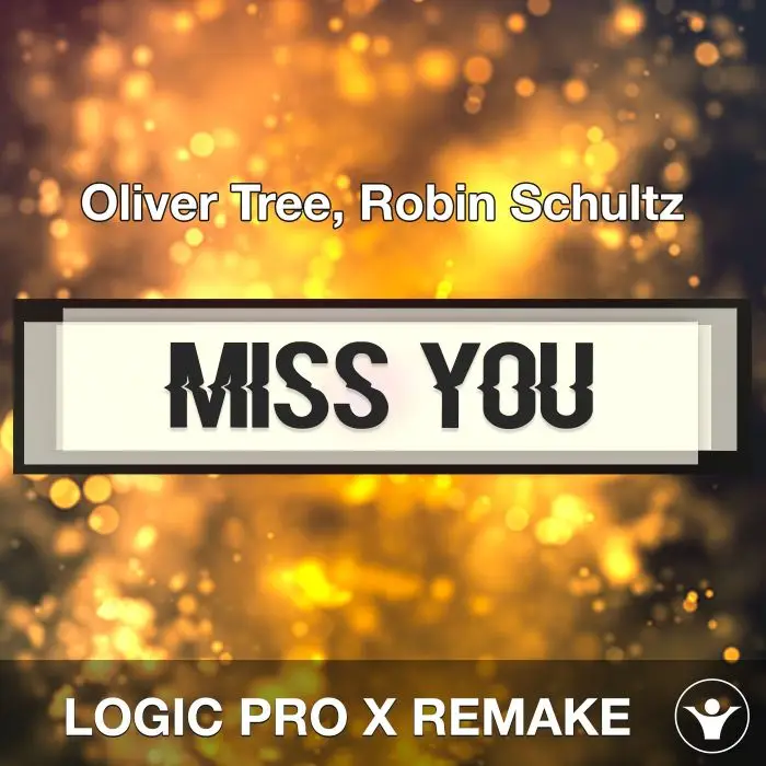 Miss You (Oliver Tree, Robin Schultz) Logic Pro Remake TemplateLogic Pro Templates