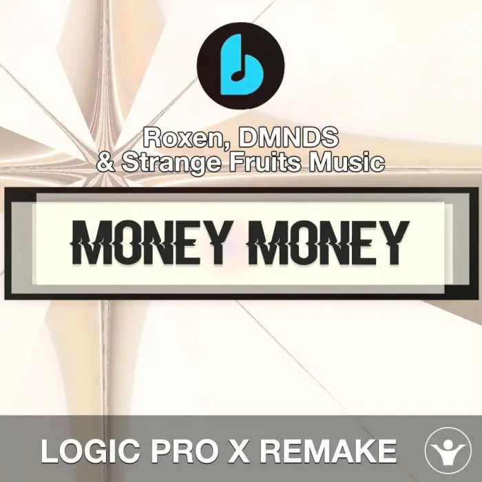 Money Money by Roxen, DMNDS & Strange Fruits Music Logic Pro X RemakeLogic Pro Templates