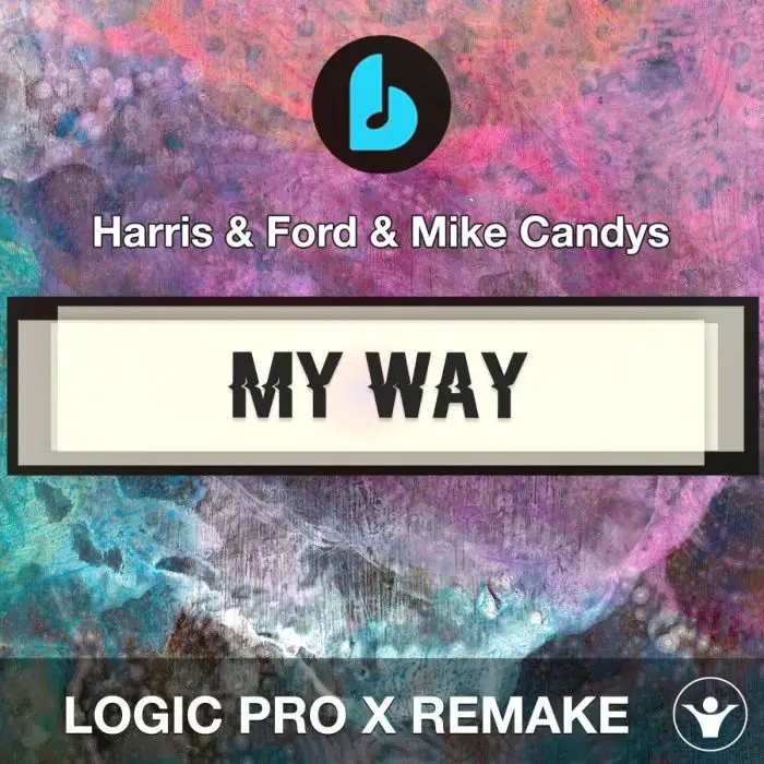 My Way by Harris & Ford & Mike Candys Logic Pro X RemakeLogic Pro Templates