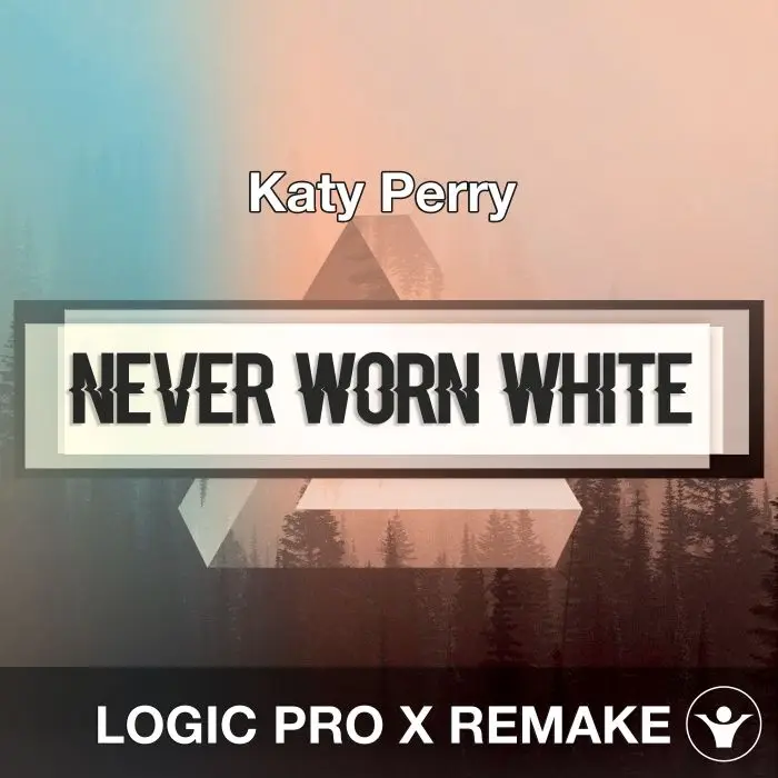 Never Worn White (Katy Perry) - Logic X Remake TemplateLogic Pro Templates