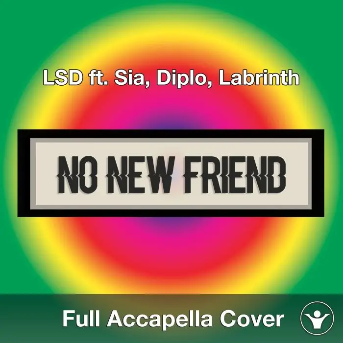A Capella LSD ft. Sia, Diplo, Labrinth - No New FriendAcapella Covers