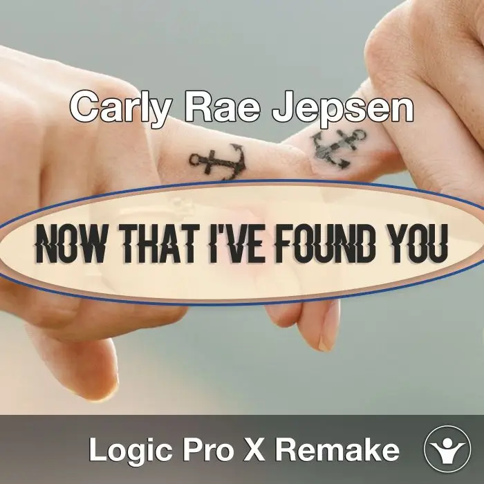 Now That I've Found You (Carly Rae Jepsen) Logic X Remake TemplateLogic Pro Templates