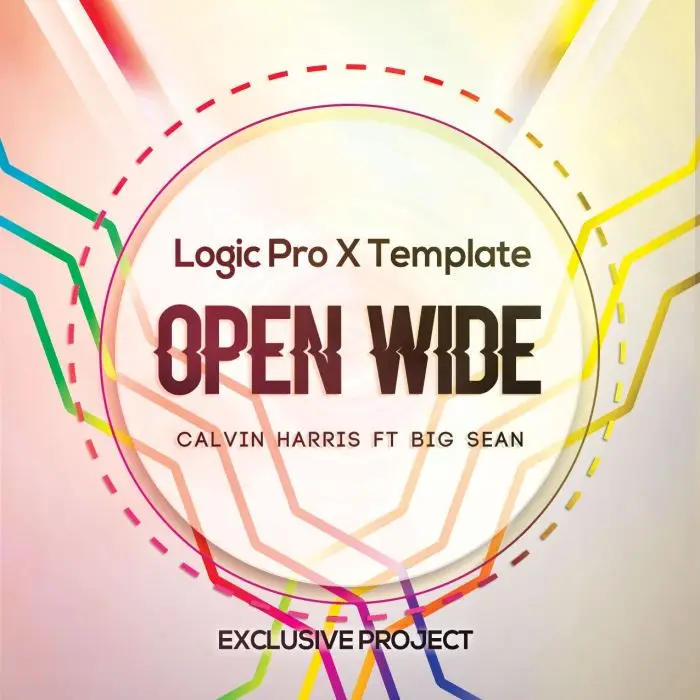 Open Wide (Calvin Harris ft. Big Sean) - Logic Pro X TemplateLogic Pro Templates