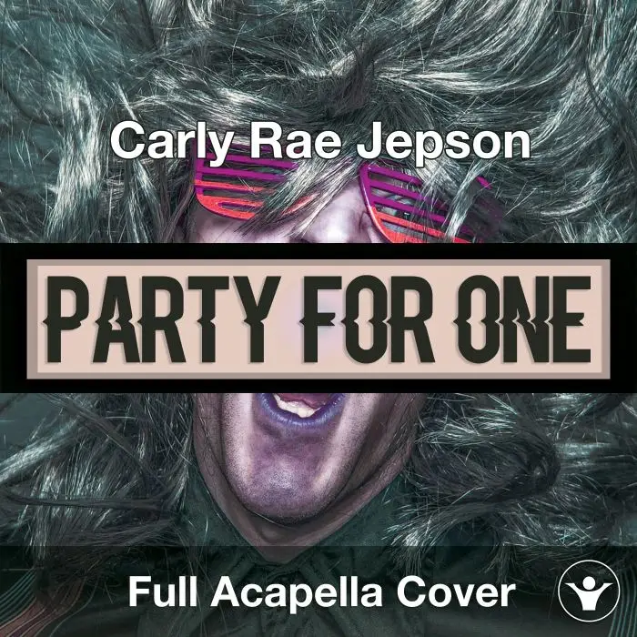 A Capella Carly Rae Jepson - Party For OneAcapella Covers