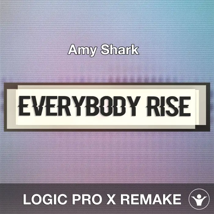 Everybody Rise (Amy Shark) Logic 10.5 Remake TemplateLogic Pro Templates