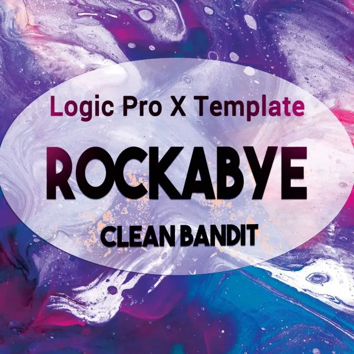 Rockabye (Clean Bandit) - Logic X Template CoverLogic Pro Templates