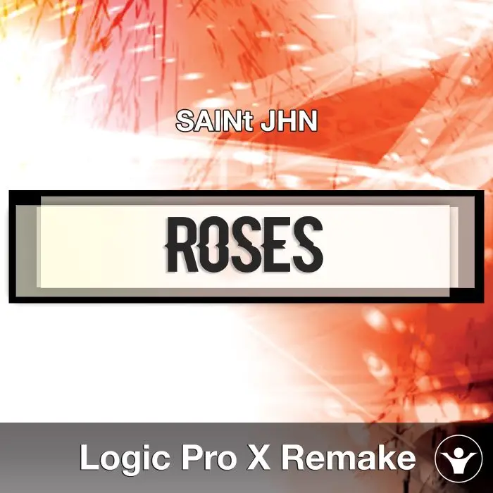 Roses (Imanbek Remix) SAINt JHN Logic X Remake TemplateLogic Pro Templates