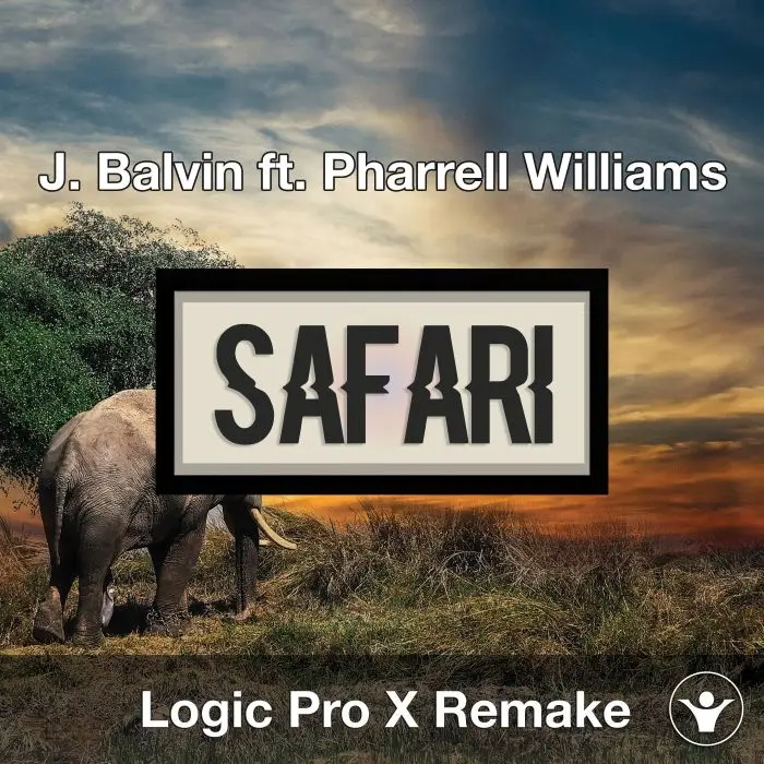Safari (J. Balvin ft. Pharrell Williams) - Logic Pro X Remake TemplateLogic Pro Templates