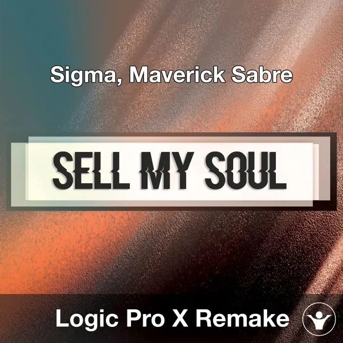 Sell My Soul (Sigma, Maverick Sabre) - Logic X Remake TemplateLogic Pro Templates