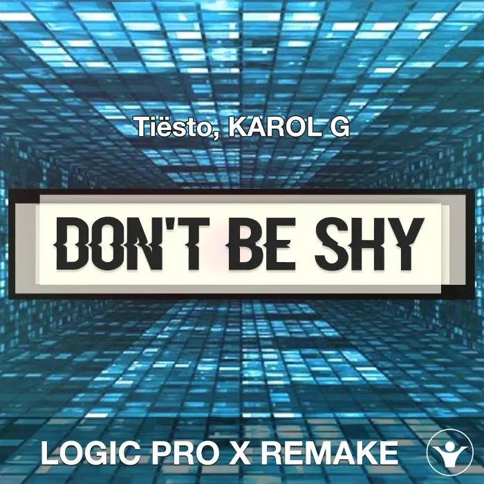 Don't Be Shy (Tiësto, KAROL G) Logic Pro X Remake TemplateLogic Pro Templates