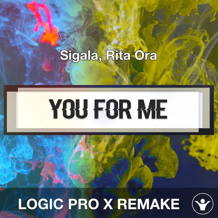 You For Me (Sigala, Rita Ora) Logic X Remake TemplateLogic Pro Templates