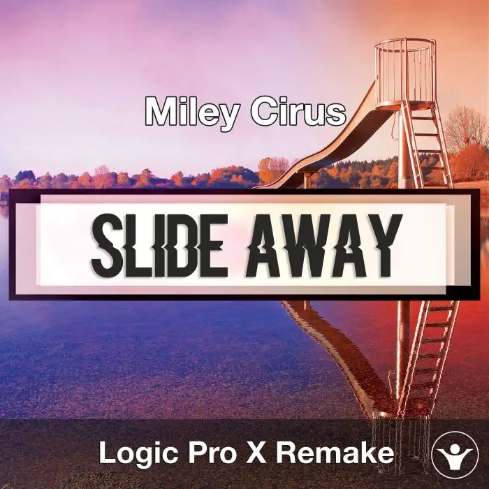 Slide Away (Miley Cyrus) Logic X Remake TemplateLogic Pro Templates