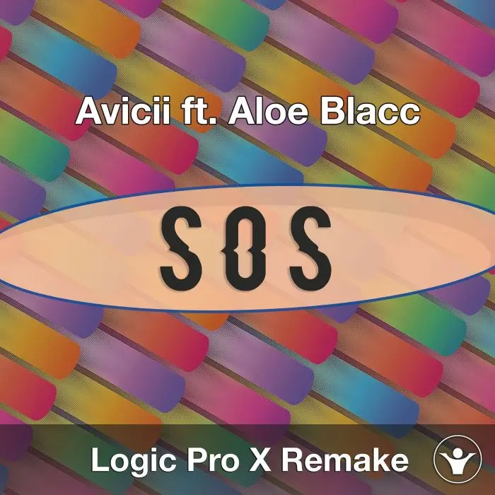 SOS (Avicii ft. Aloe Blacc) Logic X Remake TemplateLogic Pro Templates
