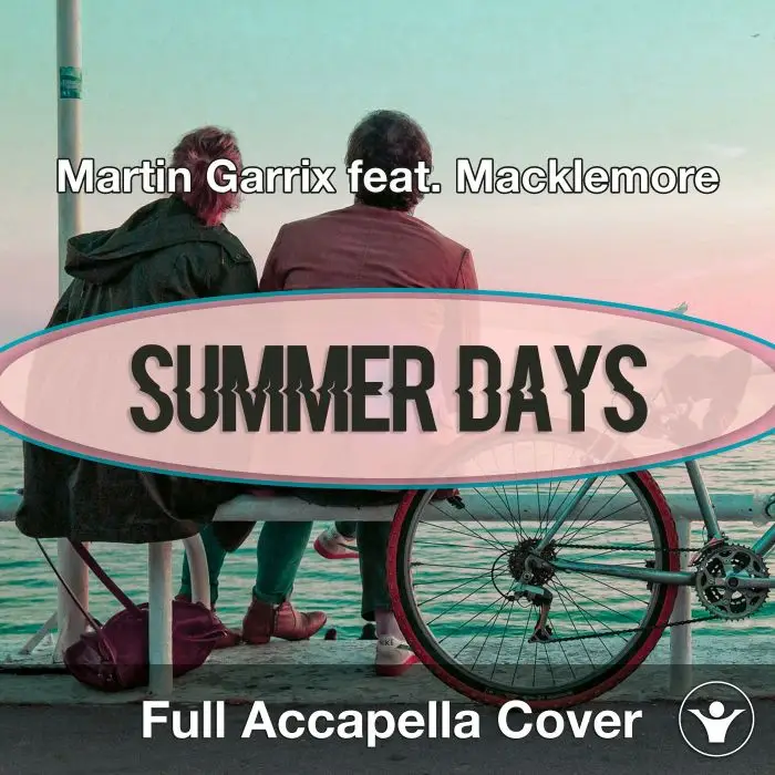 A Capella Martin Garrix feat. Macklemore - Summer DaysAcapella Covers