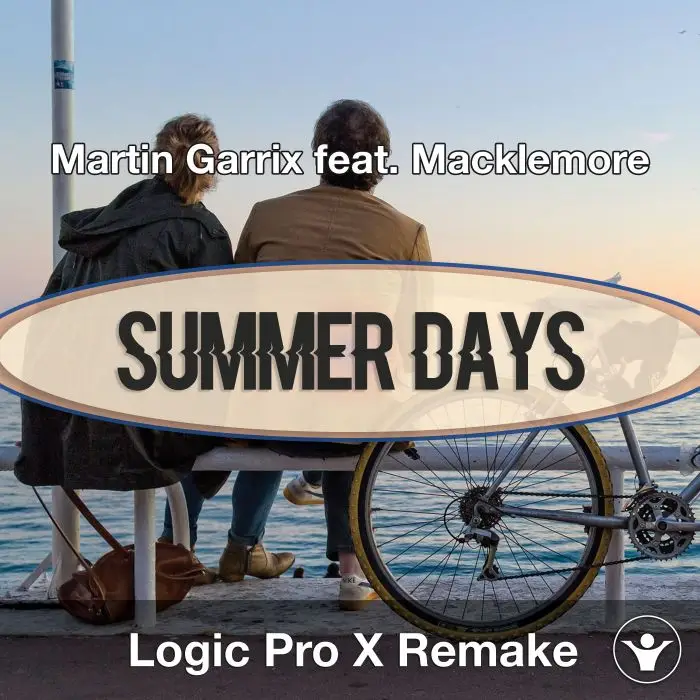 Summer Days (Martin Garrix feat. Macklemore) Logic Pro X RemakeLogic Pro Templates