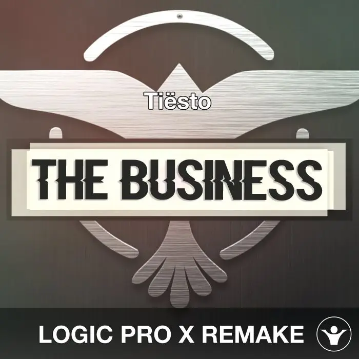 The Business (Tiësto) Logic 10.5 Remake TemplateLogic Pro Templates