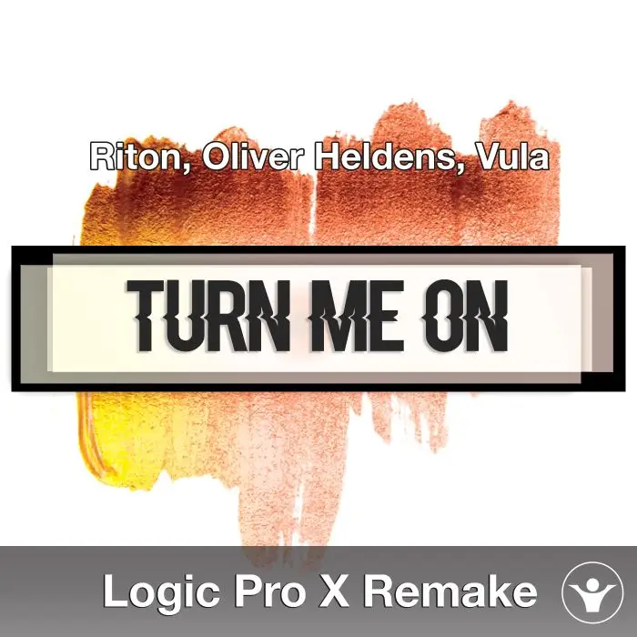 Turn Me On (Riton, Oliver Heldens, Vula) Logic X Remake TemplateLogic Pro Templates