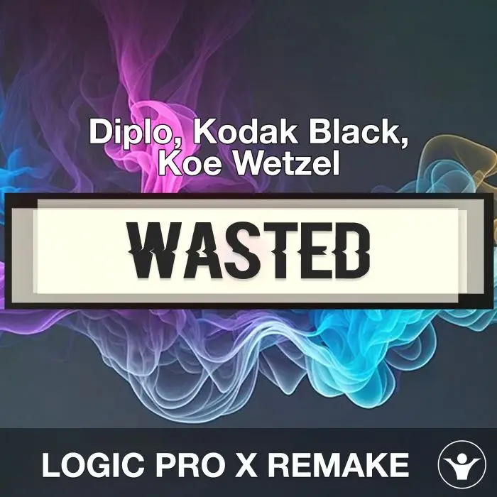 Wasted - Diplo, Kodak Black, Koe Wetzel - Logic Pro X RemakeLogic Pro Templates