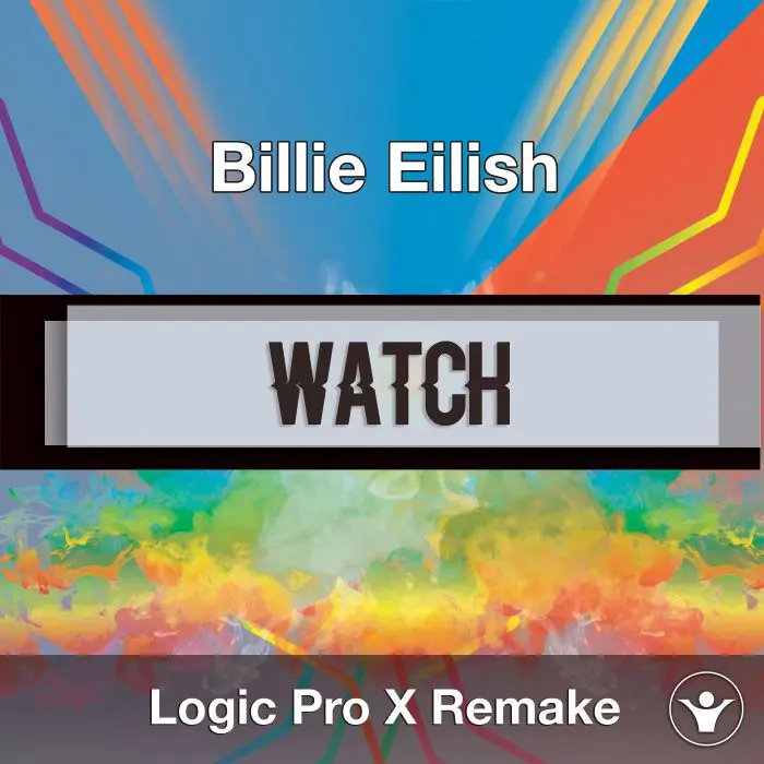 Watch (Billie Eilish) Logic X Remake TemplateLogic Pro Templates