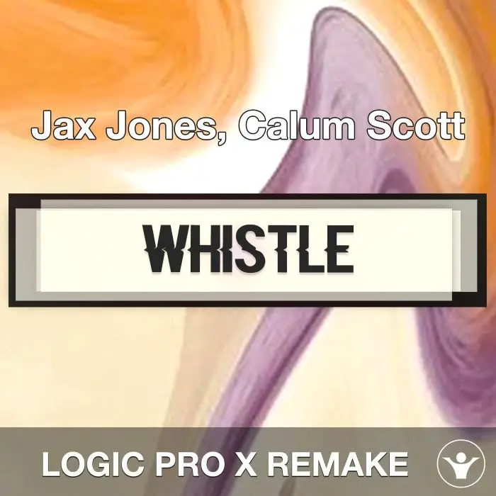 Whistle - Jax Jones, Calum Scott - Logic Pro Remake TemplateLogic Pro Templates