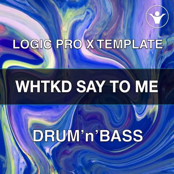 WHTKD SAY TO ME DNB REMIX Logic ProX TemplateLogic Pro Templates