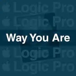 Way You AreLogic Pro Templates