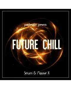 Future Chill for Serum & Massive X