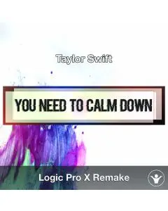 You Need to Calm Down (Taylor Swift) - Logic X Remake Template