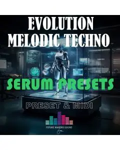 FMS - Evolution Melodic Techno (Serum Presets & Midi)