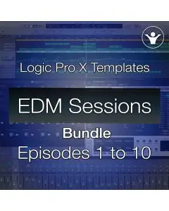Logic Pro X Templates Bundle | EDM Sessions EP 1 to 10