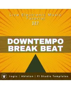 Downtempo Breakbeat Template for Logic, Ableton, FL studio | Live Electronic Music Tutorial 327