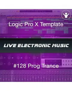 Progressive Trance Logic Pro X Template | Live Electronic Music 128