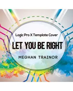 Meghan Trainor - Let You Be Right Logic Pro X Template Remake