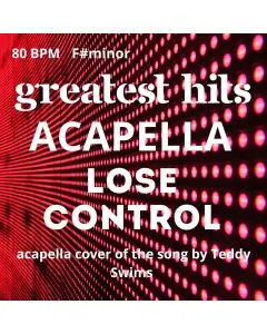 Lose control acapella