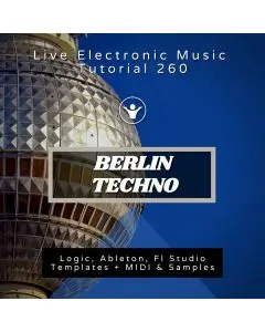 Berlin Techno Template for Logic, Ableton, Fl Studio + Free Tutorial | Live Electronic Music 260
