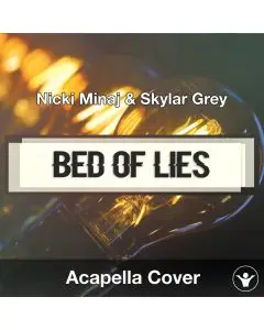 Bed Of Lies (Nicki Minaj & Skylar Grey) - Acapella Cover