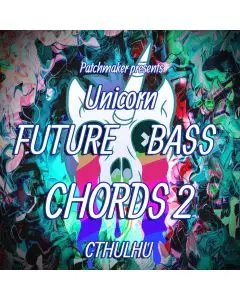 Unicorn Future Bass Chords 2 for CTHULHU