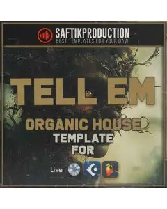 Tell Em - Organic House Template for Ableton Live