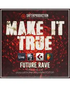 Make It True - Future Rave Template for Ableton Live, Logic Pro X, Cubase and FL Studio