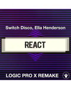 REACT - Switch Disco, Ella Henderson Logic Pro X Remake