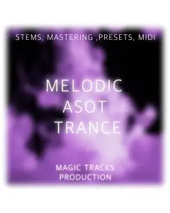 Melodic ASOT Trance  (STEMS, Mastering, Presets, MIDI)