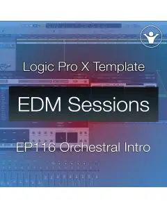 Orchestral Trance Intro Logic Pro X Template | EDM Sessions Tutorial EP116
