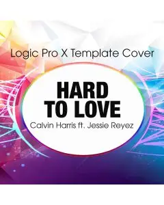 Hard To Love - Calvin Harris ft. Jessie Reyez Logic X Remake Template