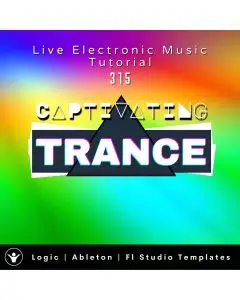Captivating Trance Template For Logic, Ableton, FL Studio | Live Electronic Music Tutorial 315